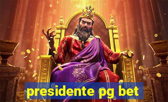 presidente pg bet